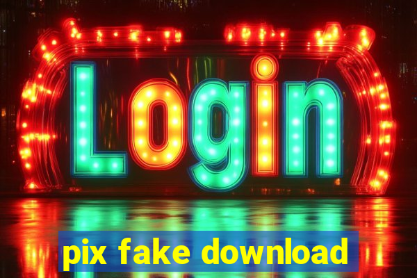 pix fake download